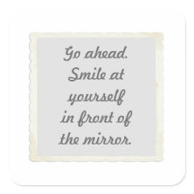 Permissão para sorrir para si mesmo.