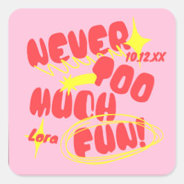 Adesivo Quadrado Personalizado Nunca Muito Divertido!