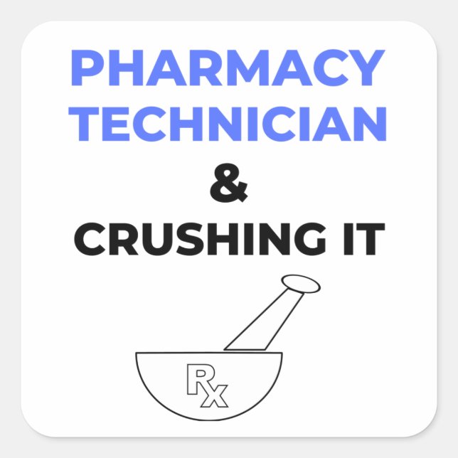 Adesivo Quadrado Pharmacy Technician & Crushing It 2 (Frente)