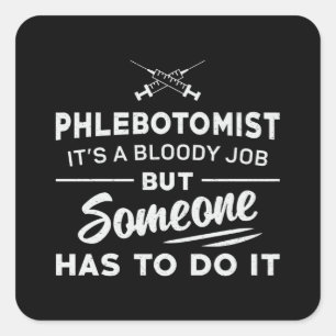 Adesivo Quadrado Phlebotomist Tem Que Fazer Isso Phlebotomy Nury Gi