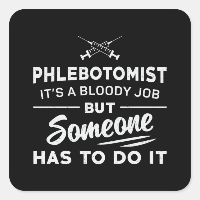 Adesivo Quadrado Phlebotomist Tem Que Fazer Isso Phlebotomy Nury Gi (Frente)