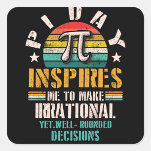 Adesivo Quadrado Pi Day Me Incita A Fazer Irracional Ainda Arredond