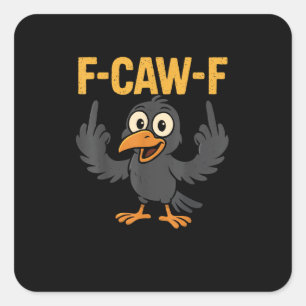 Adesivo Quadrado Piada Sarcástica Divertida Corvo Meme Humor F-Caw-