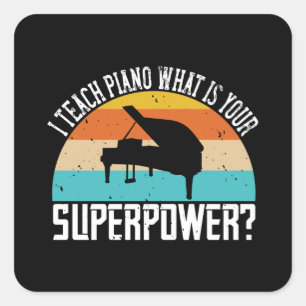 Adesivo Quadrado Piano - Eu Ensino Piano. Seu Super Poder?