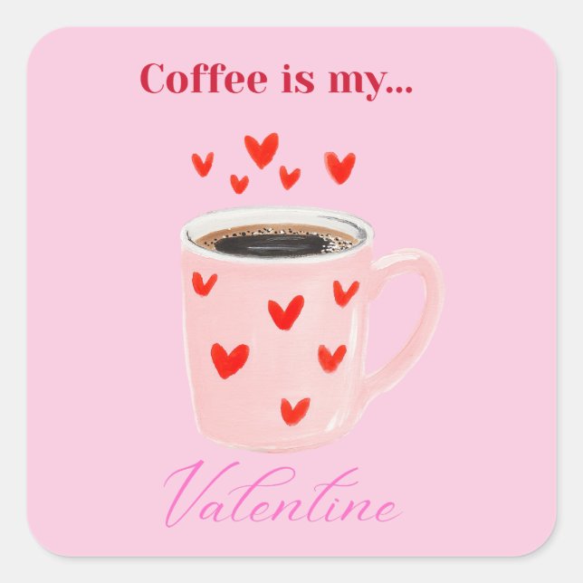 Adesivo Quadrado Pink Coffee is My Valentine Cute Sticker (Frente)