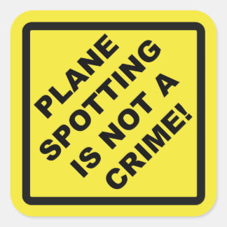 Adesivo Quadrado Plane Spotting Is Not a Crime!