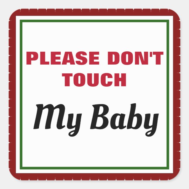 Adesivo Quadrado Please Don't Touch My Baby Announcement Sign (Frente)
