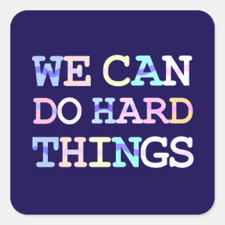 Adesivo Quadrado Podemos fazer coisas difíceis alfinete