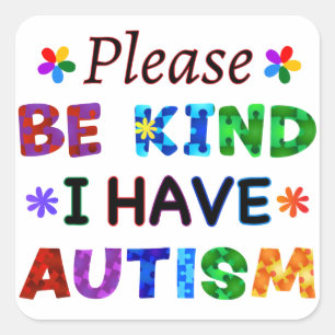 Adesivo Quadrado Por Favor, Seja gentil Eu Tenho O AUTISM