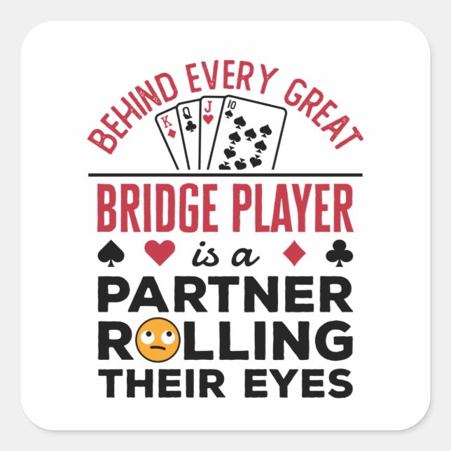 Adesivo Quadrado Por Trás De Cada Excelente Bridge Player Engraçado (Frente)