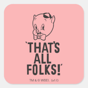 Adesivo Quadrado Porky Pig clássico "Isso é tudo pessoal!"