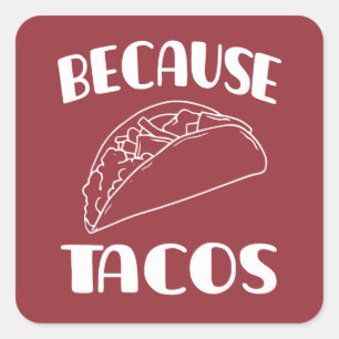Adesivo Quadrado Porque Tacos