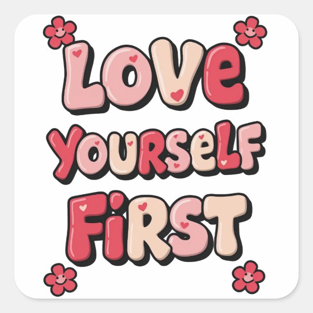 Adesivo Quadrado Positive Self Love "Love Yourself First" (Frente)