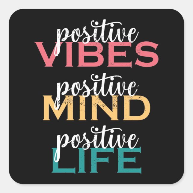 Adesivo Quadrado Positive Vibes Positive Mind Positive Life (Frente)