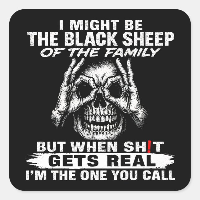 Adesivo Quadrado Posso Ser A Ovelha Negra Da Família. (Frente)