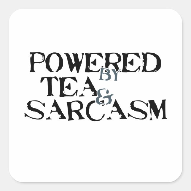Adesivo Quadrado Powered by Tea & Sarcasm (Frente)