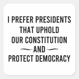 Adesivo Quadrado Prefiro Os Presidentes Que Defendem A Nossa Consti