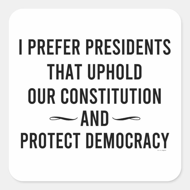 Adesivo Quadrado Prefiro Os Presidentes Que Defendem A Nossa Consti (Frente)