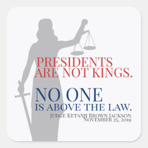 Adesivo Quadrado Presidentes Não São Reis Ninguém Está Acima Da