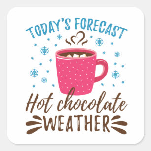 Adesivo Quadrado Previsão de hoje do clima quente com chocolate