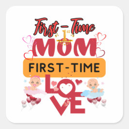 Adesivo Quadrado Primeira mães, amor pela primeira vez