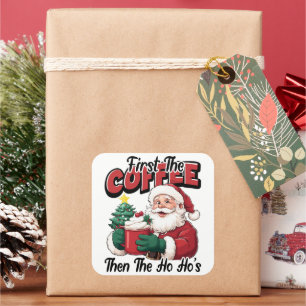Adesivo Quadrado Primeiro O Café Depois Ho Ho's Papai Noel