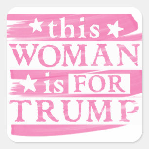 Adesivo Quadrado pro Trump - esta mulher é para Trump PINK Sticker