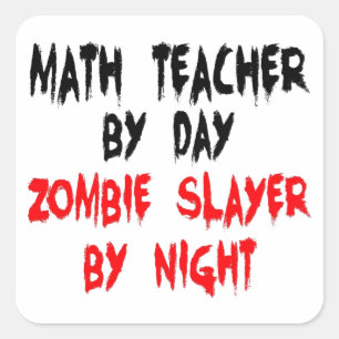 Adesivo Quadrado Professor de Matemática Zombie Slayer