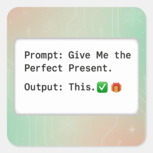 Adesivo Quadrado Prompt: Dê-me o presente perfeito. Saída: Esta