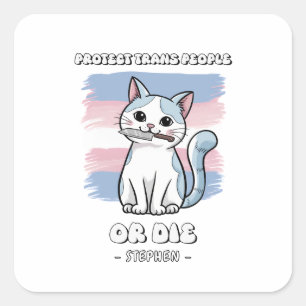Adesivo Quadrado Proteger Pessoas Trans ou Morrer - Gato Fierce