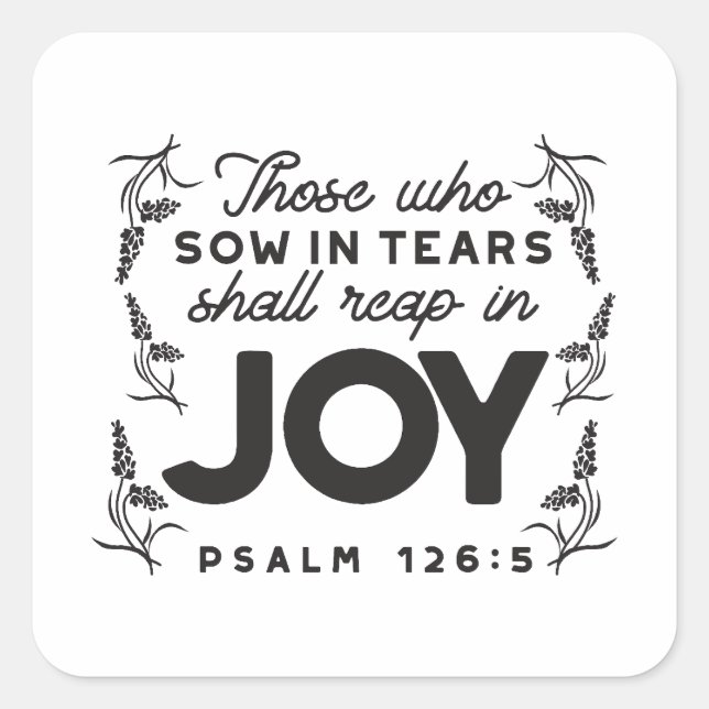 Adesivo Quadrado Psalm 126:5 Scripture Typography – Reap in Joy (Frente)