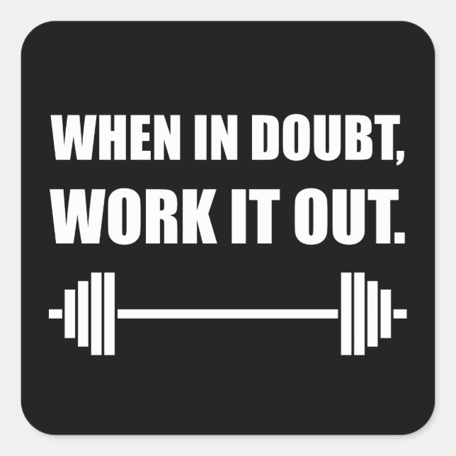 Adesivo Quadrado Quando Em Dúvida, Trabalhar (Frente)