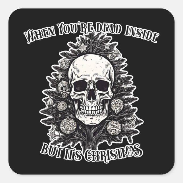 Adesivo Quadrado Quando você é morto, mas é árvore de Natal (Frente)
