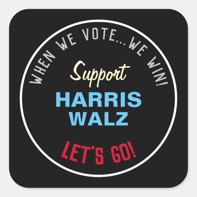 Adesivo Quadrado Quando Votarmos Ganhamos HARRIS WALZ 2024 (Frente)