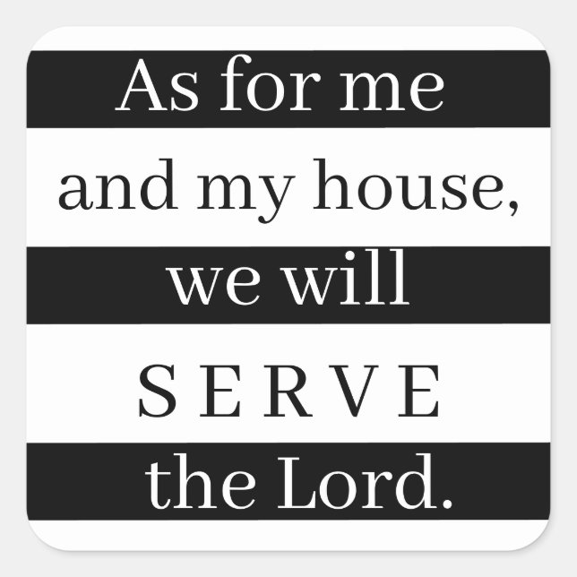 Adesivo Quadrado Quanto a mim e à minha casa (Frente)