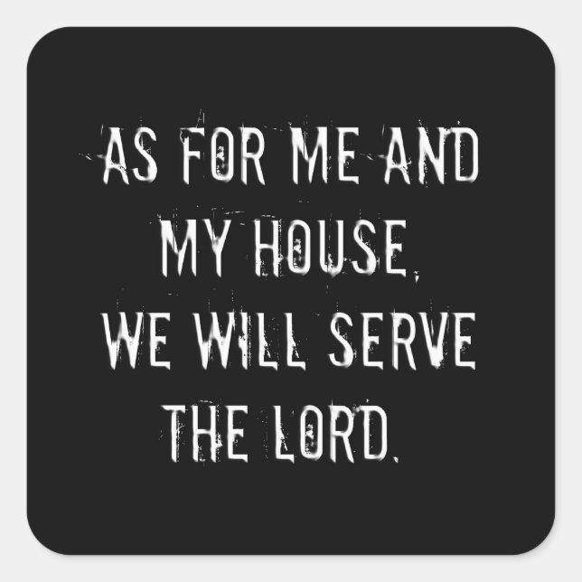 Adesivo Quadrado Quanto a mim e à minha casa, serviremos o Senhor (Frente)