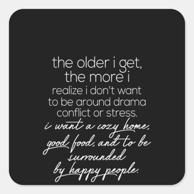 Adesivo Quadrado quanto mais velho eu fico, mais eu percebo (Frente)