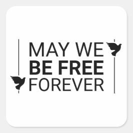 Adesivo Quadrado Que Seja Livre Para Sempre