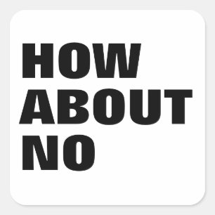 Adesivo Quadrado Que Tal Não. Texto Personalizado E Atitude De Core