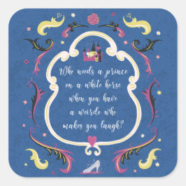 Adesivo Quadrado Quem precisa de um príncipe?
