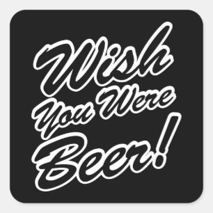 Adesivo Quadrado Queria Que Fosse Cerveja!