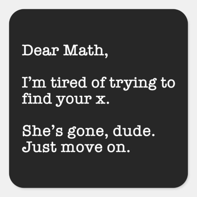 Adesivo Quadrado Querida Matemática, estou cansada de tentar encont (Frente)