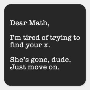 Adesivo Quadrado Querida Matemática, estou cansada de tentar encont