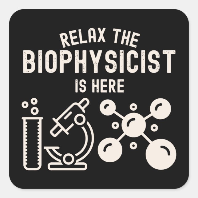 Adesivo Quadrado Relaxe o biofísico está aqui (Frente)