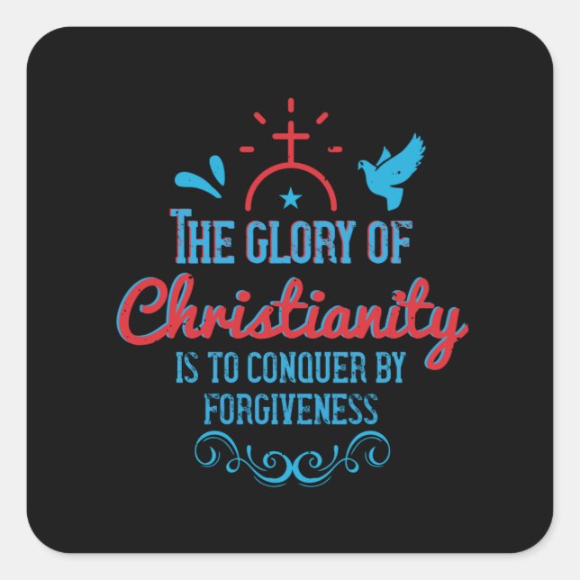 Adesivo Quadrado Religião - A Glória Do Cristianismo É Conquistar (Frente)