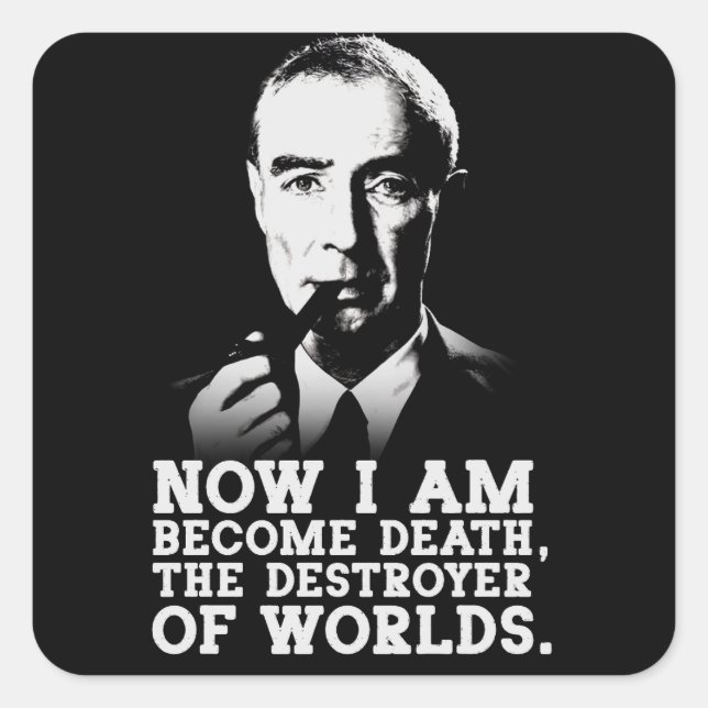 Adesivo Quadrado Robert Oppenheimer Quote (Frente)