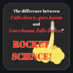 Adesivo Quadrado Rocket Science ganha força<br><div class="desc">Humorous Rocket Science Design.</div>