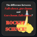 Adesivo Quadrado Rocket Science ganha força<br><div class="desc">Humorous Rocket Science Design.</div>