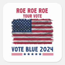 Adesivo Quadrado Roe Roe Seu Voto | Vote Blue 2024 Presente