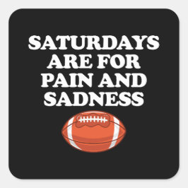 Adesivo Quadrado Sábados São Para Dor E Tristeza.